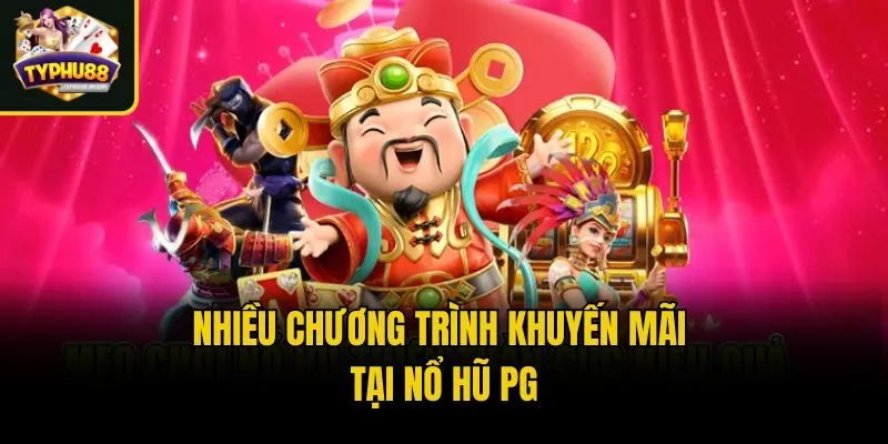 Nhiều chương trình khuyến mãi tại nổ hũ PG