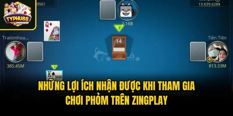 Những lợi ích nhận được khi tham gia chơi phỏm trên Zingplay