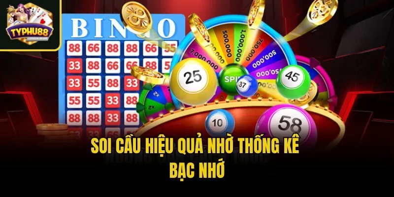 Soi cầu hiệu quả nhờ thống kê bạc nhớ